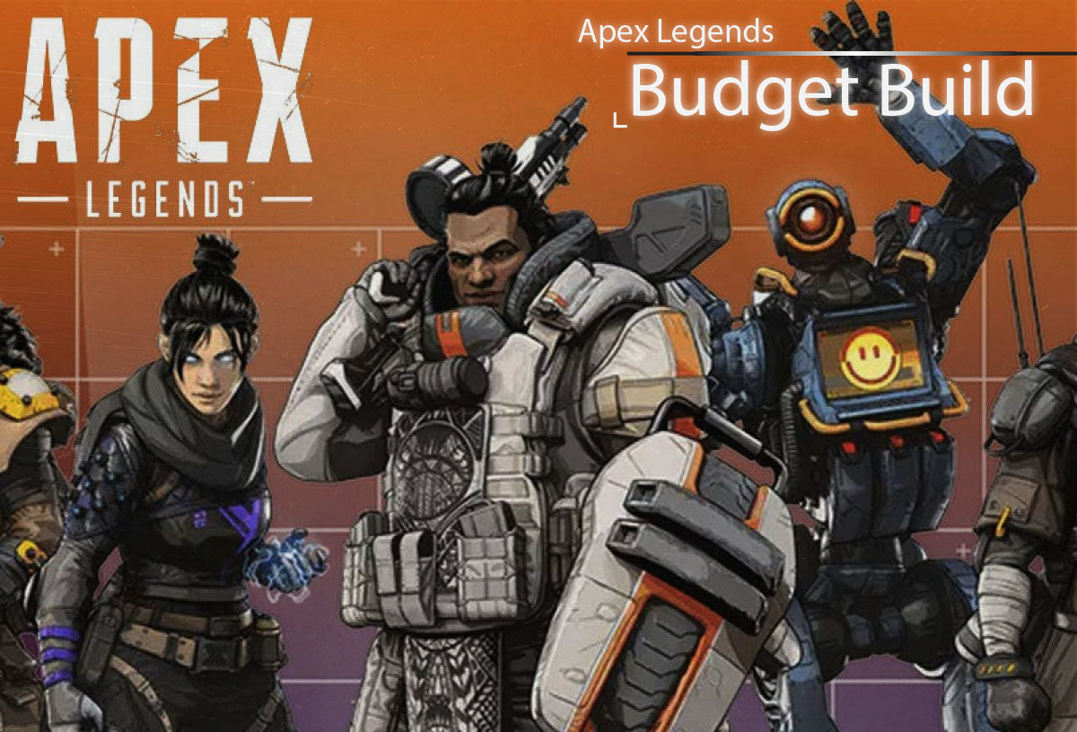 ﻿Apex Legends Budget PC Build