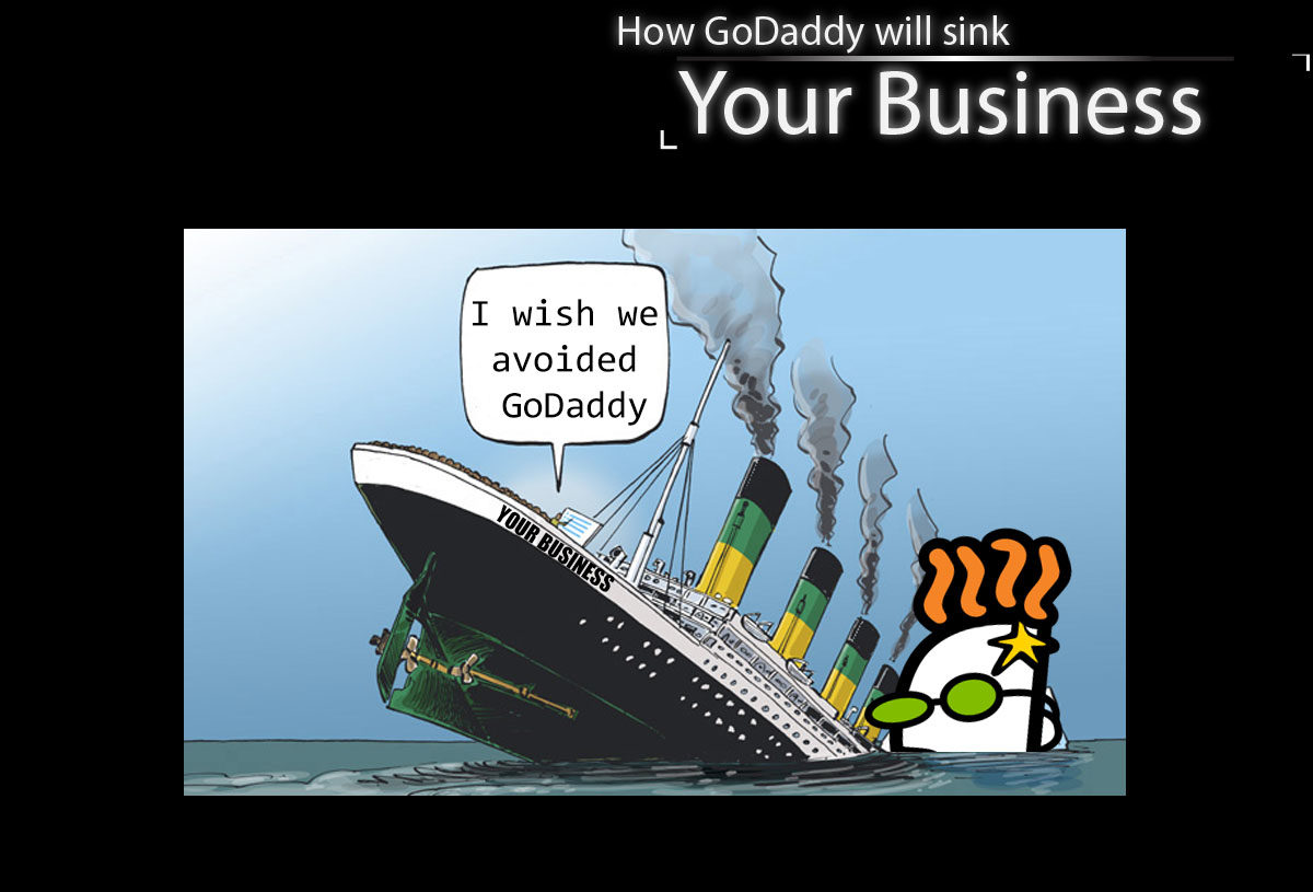 How GoDaddy Can Sink Your Business In Under Two years.